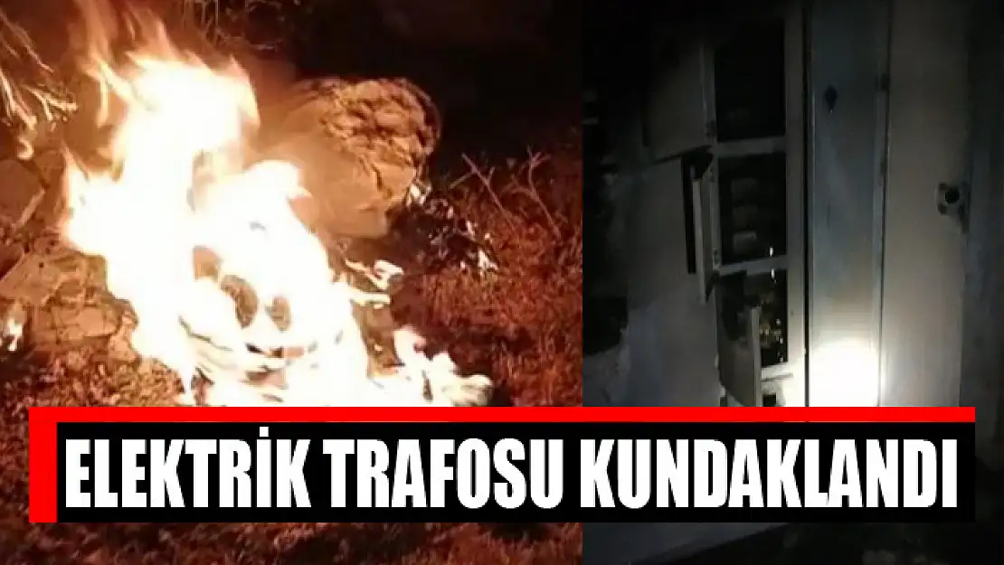 Elektrik trafosu kundaklandı