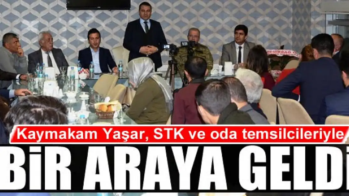 Kaymakam Yaşar, STK ve oda temsilcileriyle bir araya geldi 