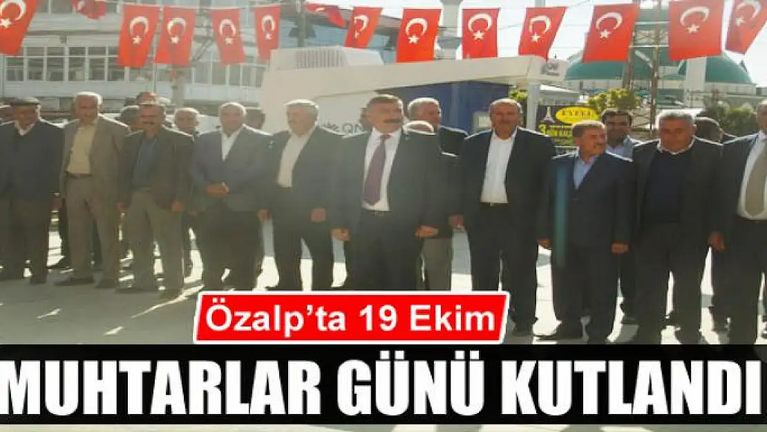 Özalp'ta 19 Ekim Muhtarlar Günü kutlandı 