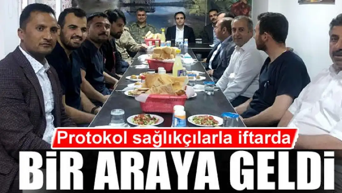 Protokol sağlıkçılarla iftarda bir araya geldi