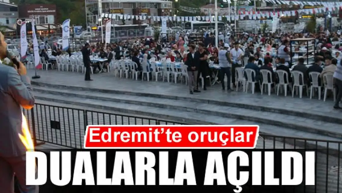 Edremit'te oruçlar dualarla açıldı