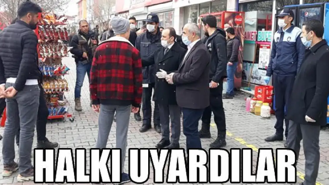 Kaymakam ve belediye başkanı çarşı merkezini dolaşarak halkı uyardı