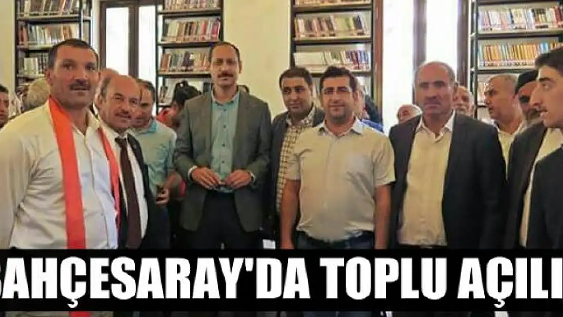 Bahçesaray'da toplu açılış