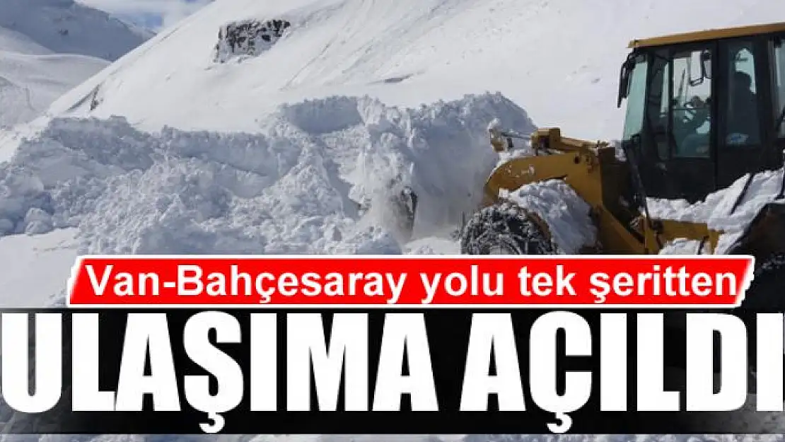 Van-Bahçesaray yolu tek şeritten ulaşıma açıldı