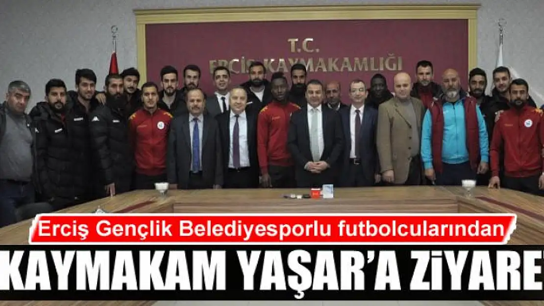 Erciş Gençlik Belediyesporlu futbolcularından Kaymakam Yaşar'a ziyaret 