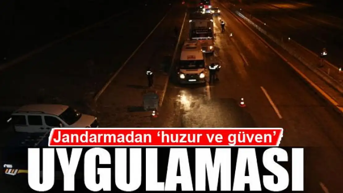 Jandarmadan 'huzur ve güven' uygulaması