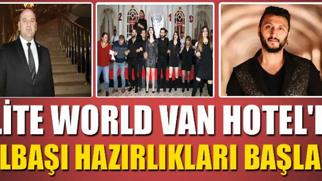 Elite World Van Hotel'de yılbaşı hazırlıkları başladı