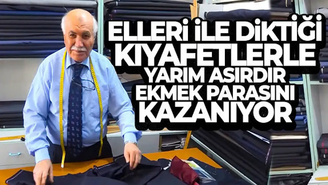 Elleri ile diktiği kıyafetlerle yarım asırdır ekmek parasını kazanıyor