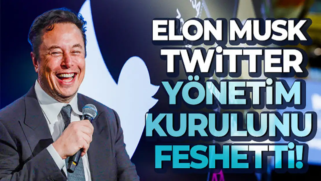 Elon Musk, Twitter yönetim kurulunu feshetti