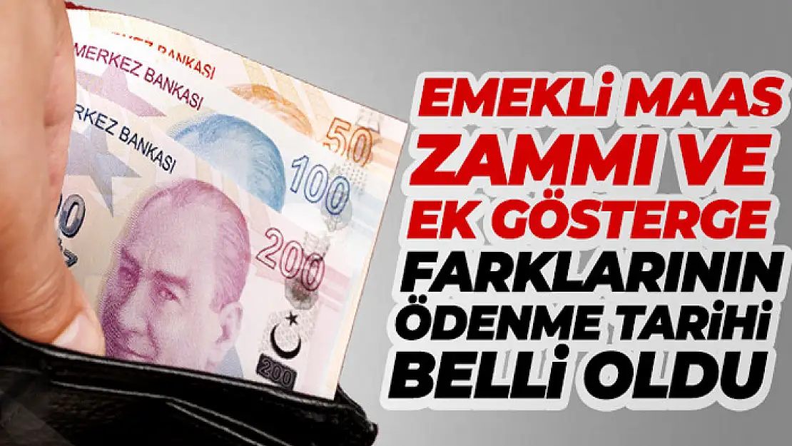 Emekli maaş zammı ve ek gösterge farklarının ödenme tarihi belli oldu