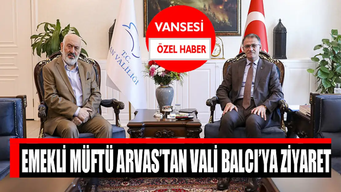 Emekli Müftü Arvas'tan Vali Balcı'ya ziyaret