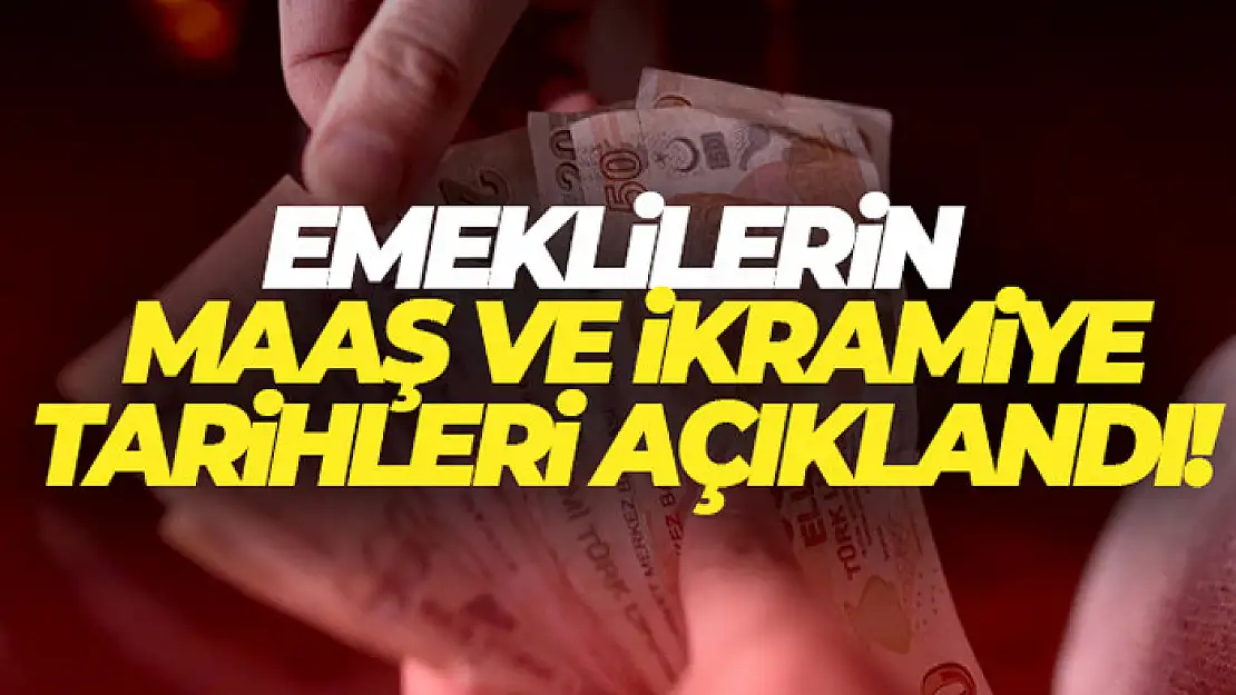 Emeklilerin maaş ve ikramiye tarihleri açıklandı!