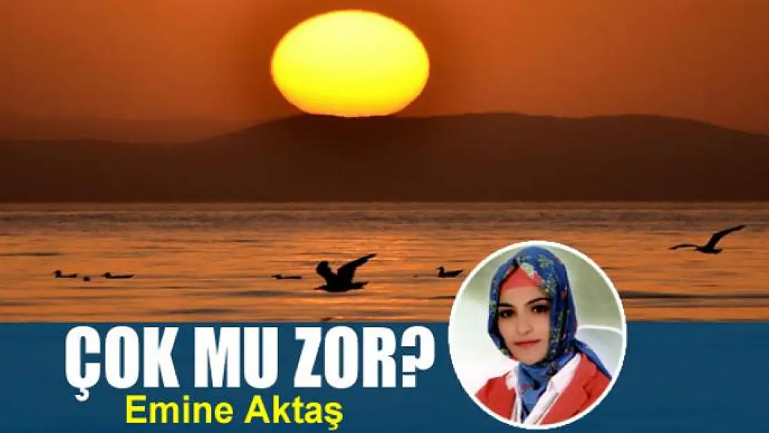  Çok Mu Zor?