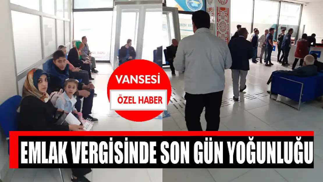 Emlak vergisinde son gün yoğunluğu