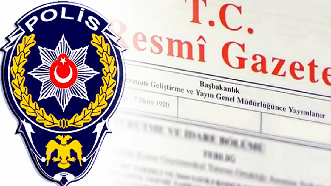 Emniyet Genel Müdürlüğü'nde atamalar Resmi Gazete'de