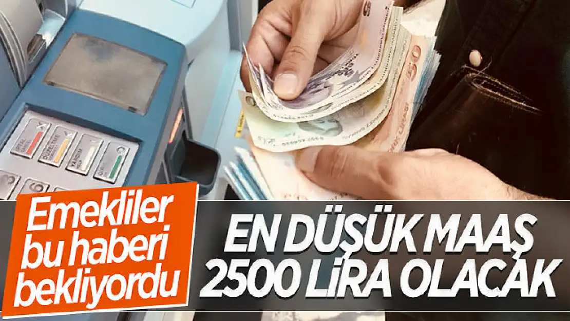 En düşük emekli maaşı 2 bin 500 lira oldu