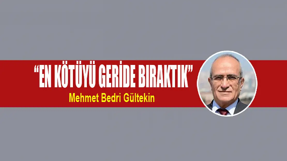 'En kötüyü geride bıraktık'