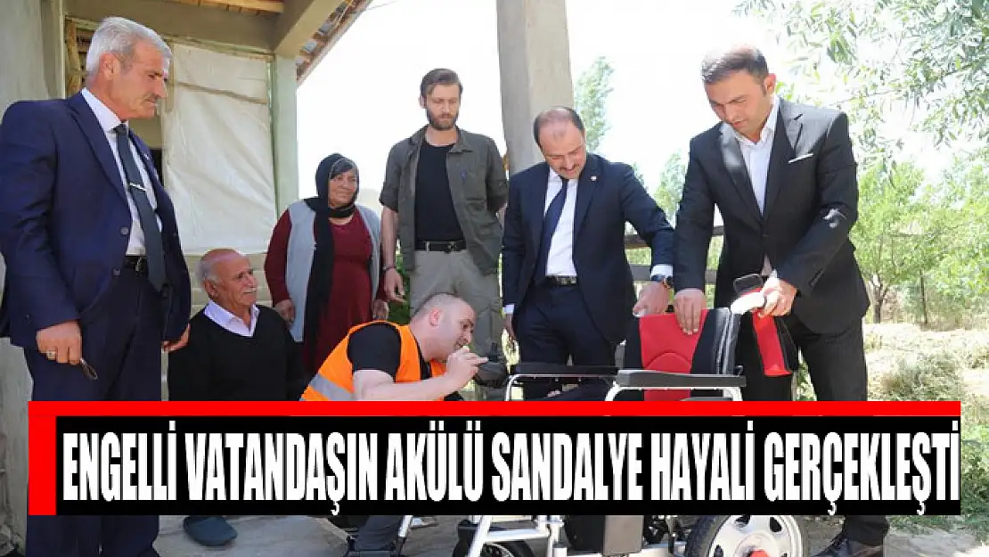 Engelli vatandaşın akülü sandalye hayali gerçekleşti