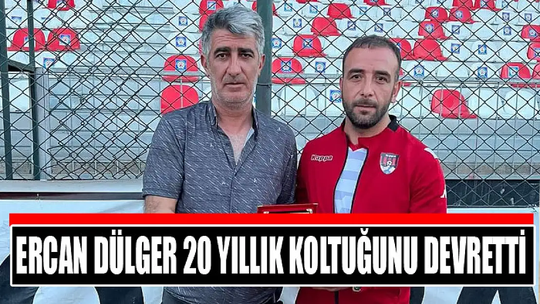 Ercan Dülger 20 yıllık koltuğunu devretti