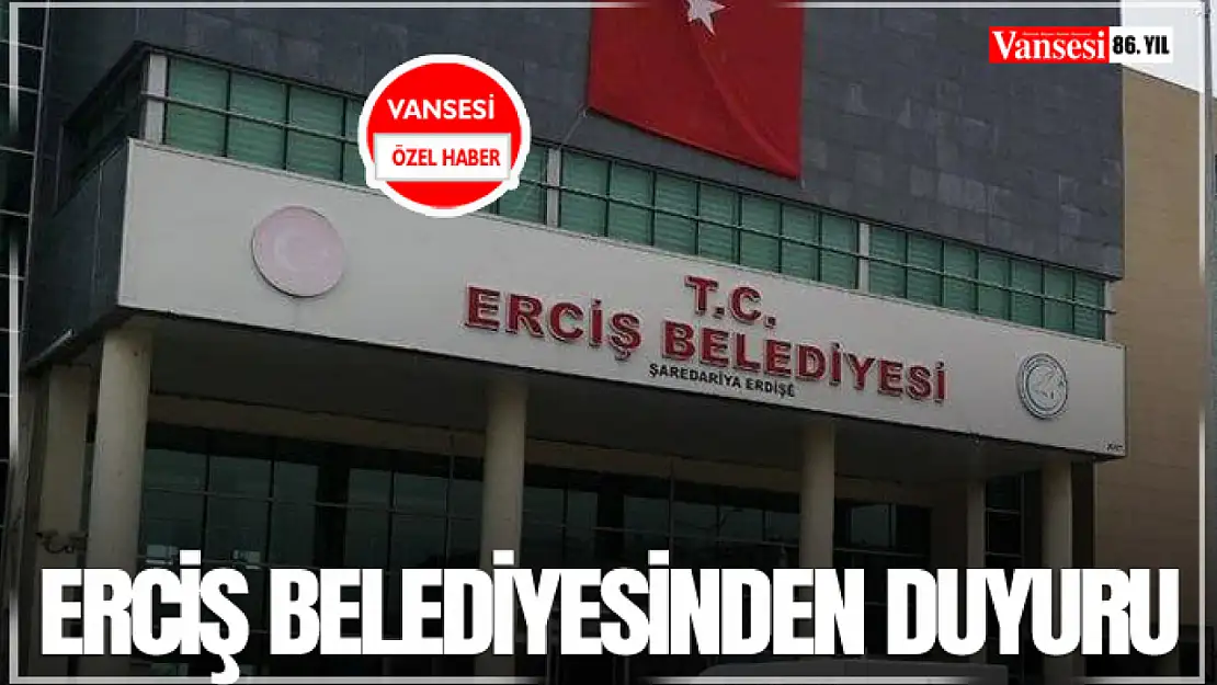 Erciş Belediyesinden Duyuru