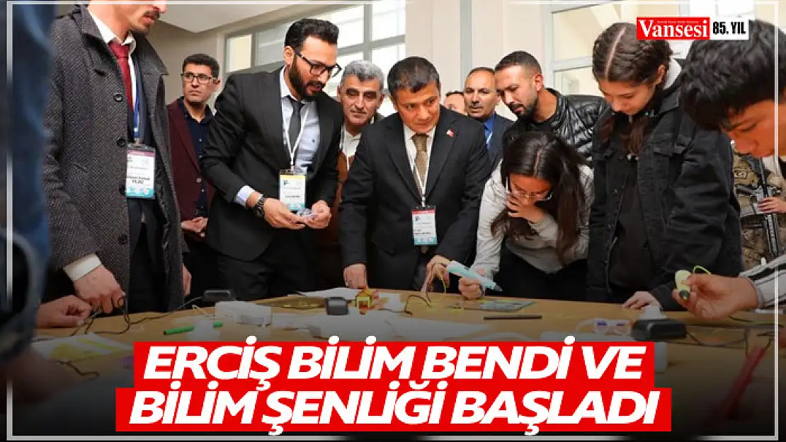 Erciş Bilim Bendi ve Bilim Şenliği başladı