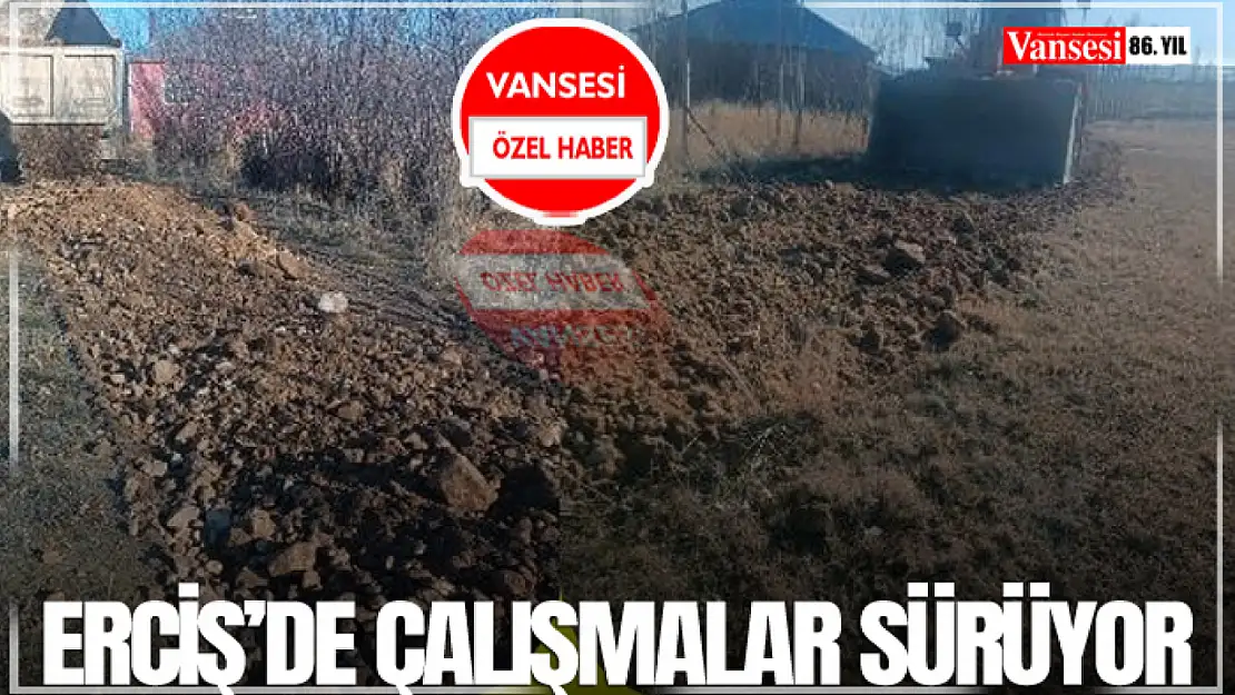 Erciş'de Çalışmalar Sürüyor