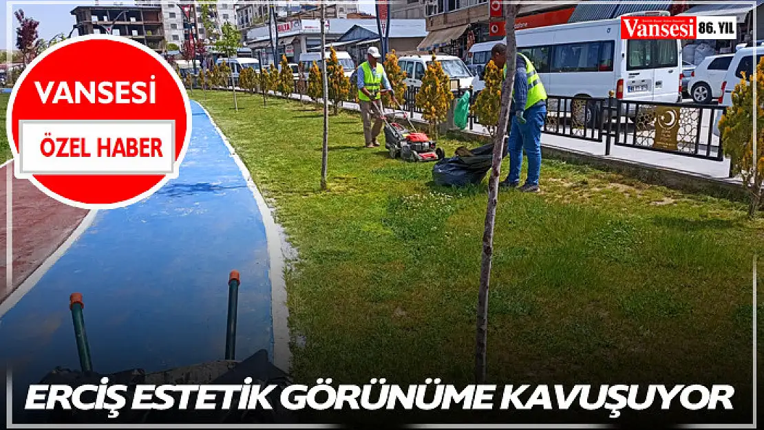 Erciş estetik görünüme kavuşuyor