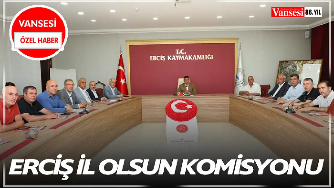 Erciş İl Olsun komisyonu