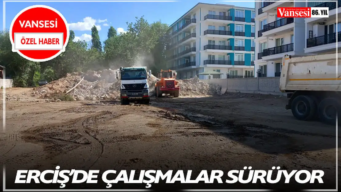 Erciş'de çalışmalar sürüyor