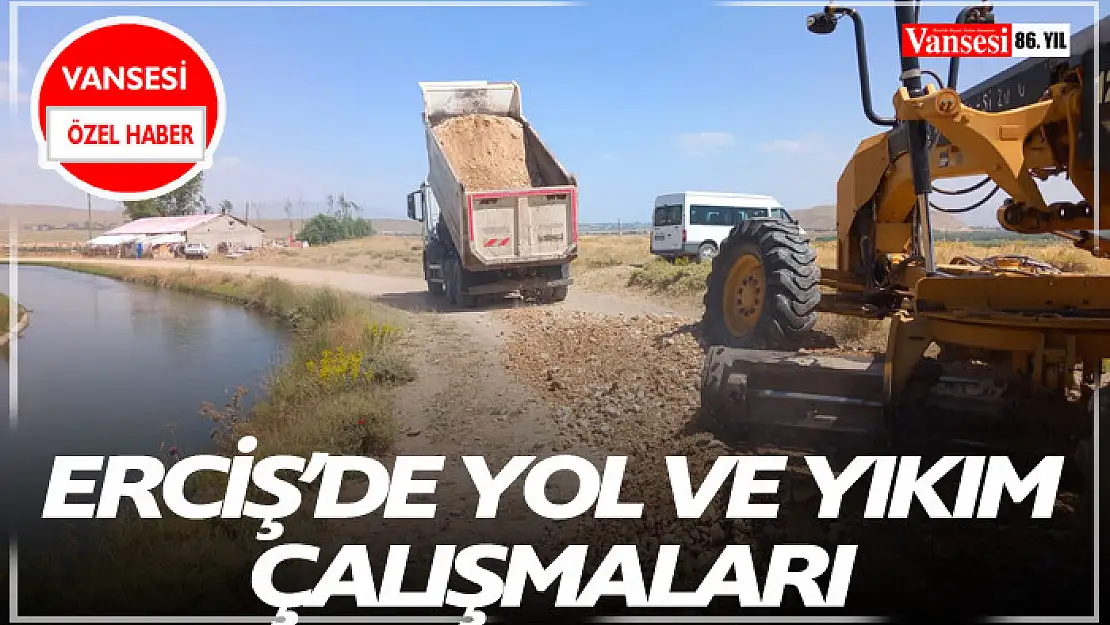 Erciş'de yol ve yıkım çalışmaları