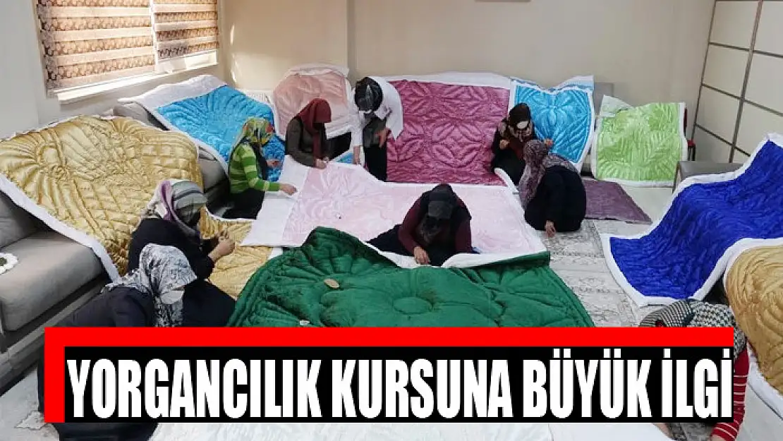 Ercişli ev kadınlarından yorgancılık kursuna büyük ilgi