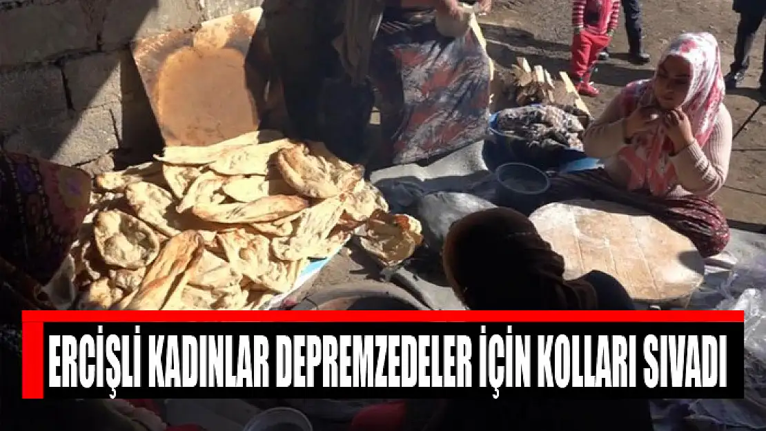 Ercişli kadınlar depremzedeler için kolları sıvadı