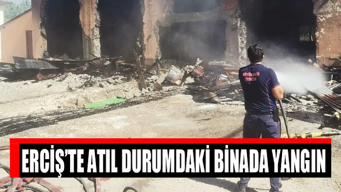 Erciş'te atıl durumdaki binada yangın