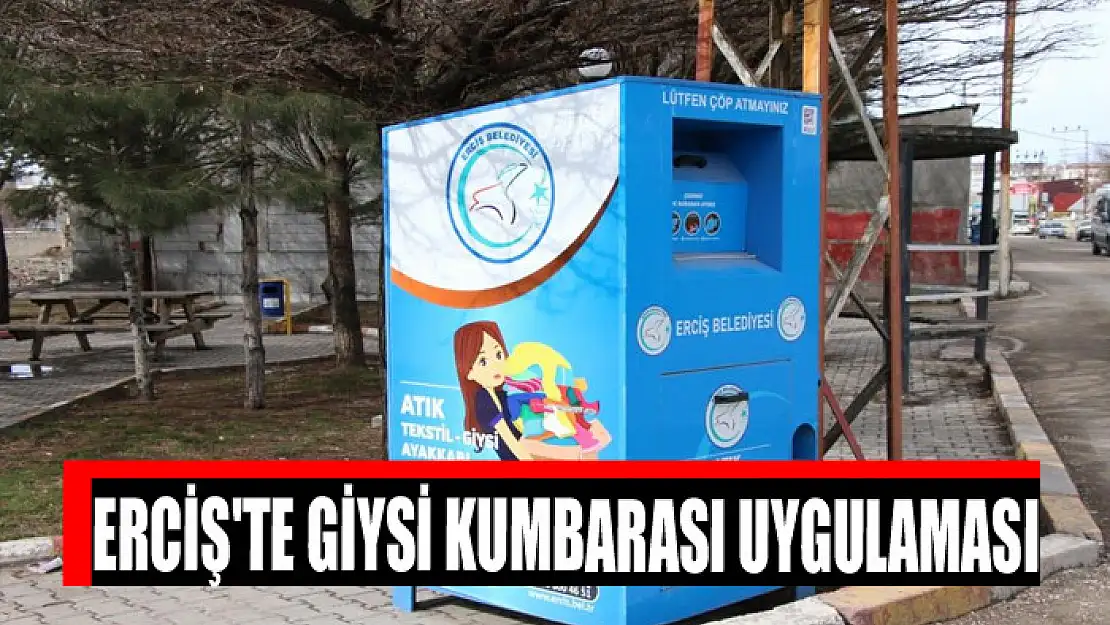 Erciş'te giysi kumbarası uygulaması