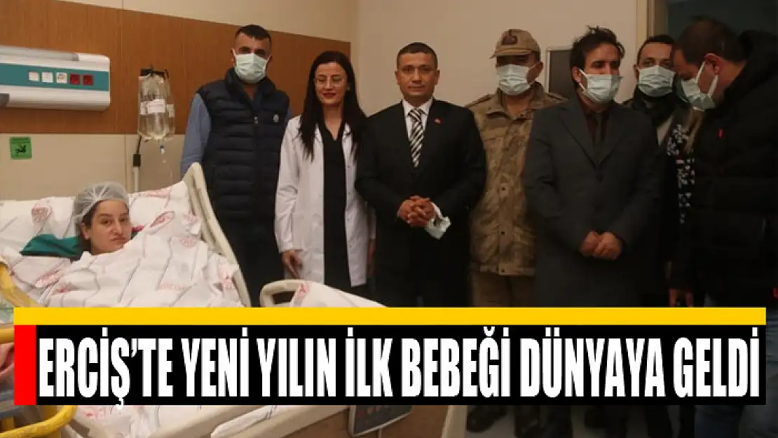 Erciş'te yeni yılın ilk bebeği dünyaya geldi