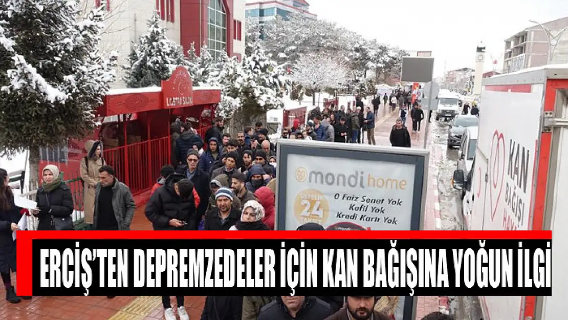  Erciş'ten depremzedeler için kan bağışına yoğun ilgi