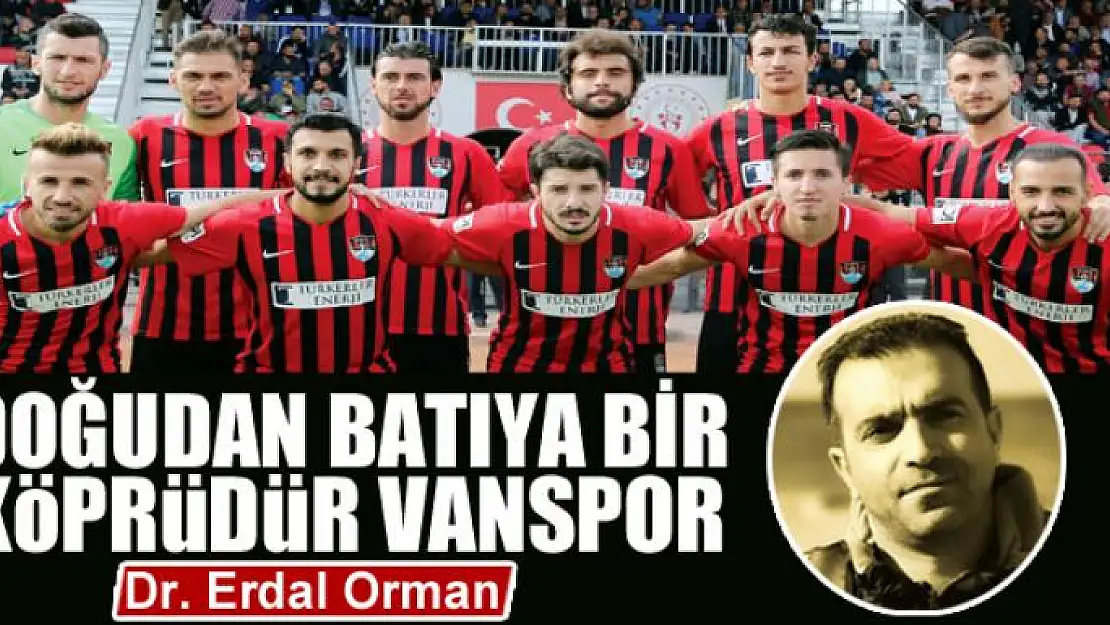 Doğudan batıya bir köprüdür Vanspor