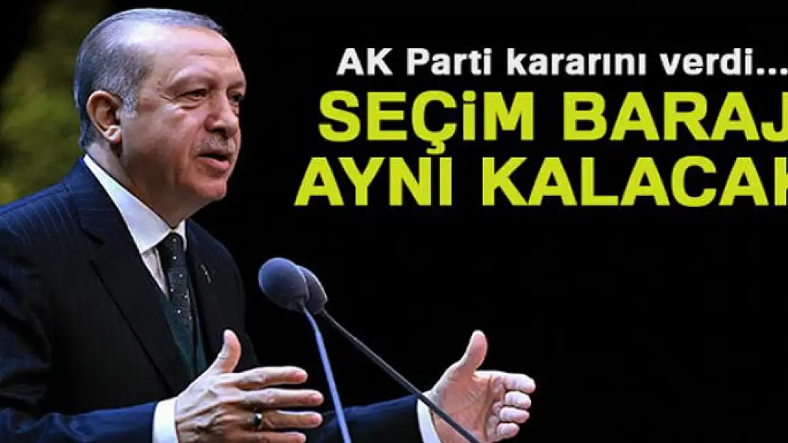 AK Parti kararını verdi, seçim barajı aynı kalacak