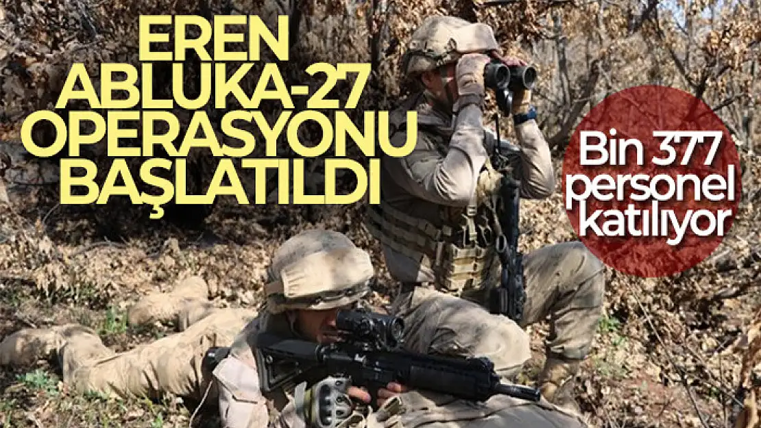 Eren Abluka-27 operasyonu başlatıldı