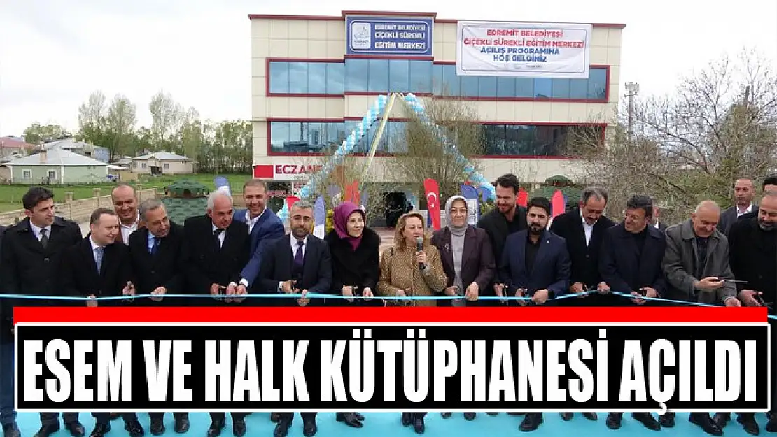 ESEM ve halk kütüphanesi açıldı