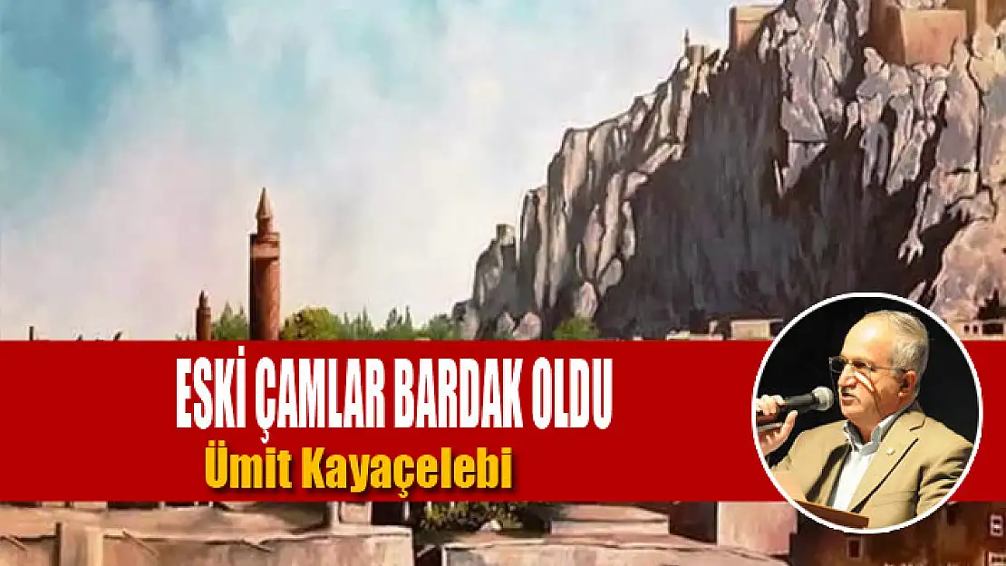 ESKİ ÇAMLAR BARDAK OLDU