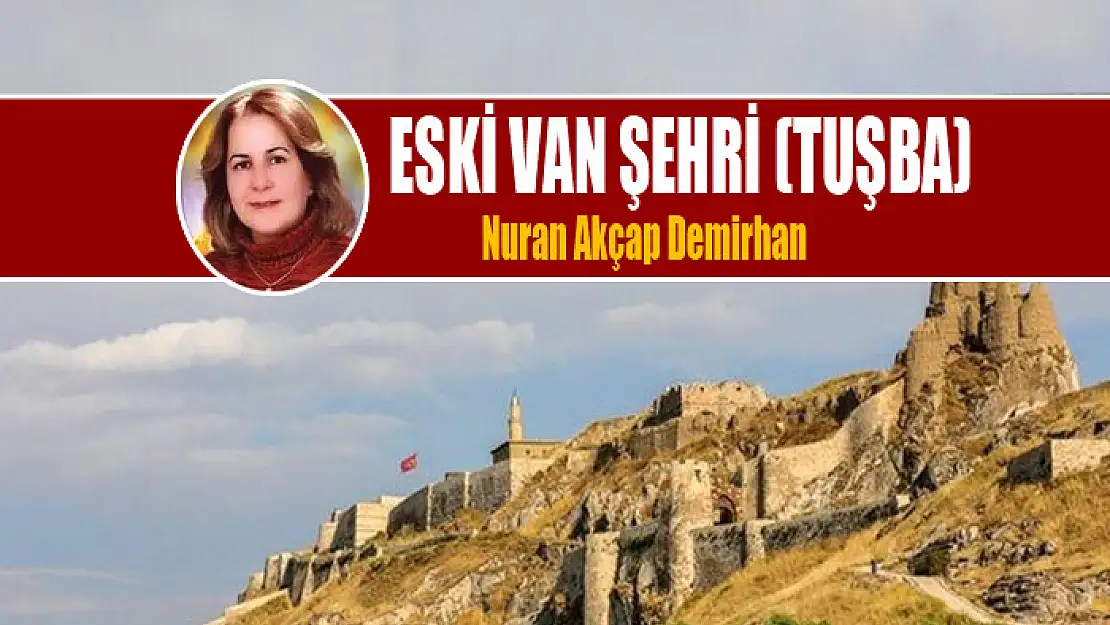 ESKİ VAN ŞEHRİ (TUŞBA)