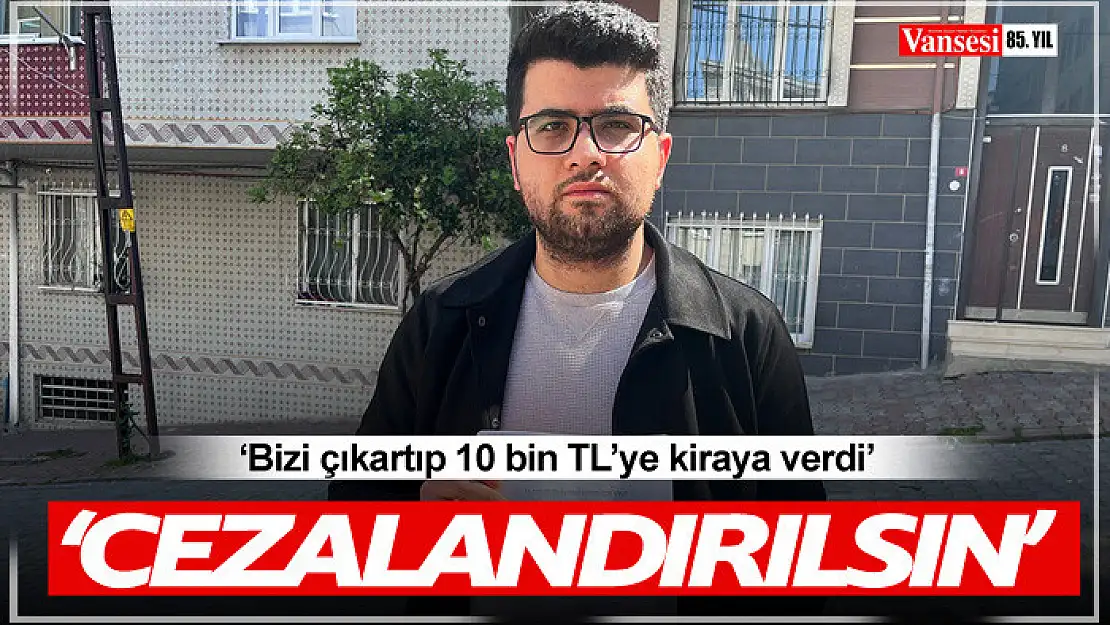 Ev sahibi tarafından zorla çıkartılan kiracı konuştu: 'Engelli annemle zorla atıldık'