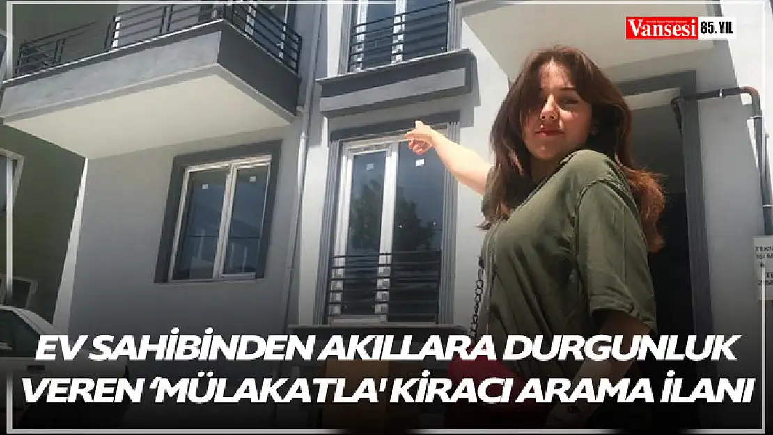 Ev sahibinden akıllara durgunluk veren 'mülakatla' kiracı arama ilanı