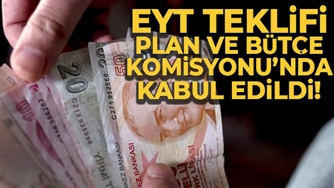 EYT teklifi Plan ve Bütçe Komisyonu'nda kabul edildi