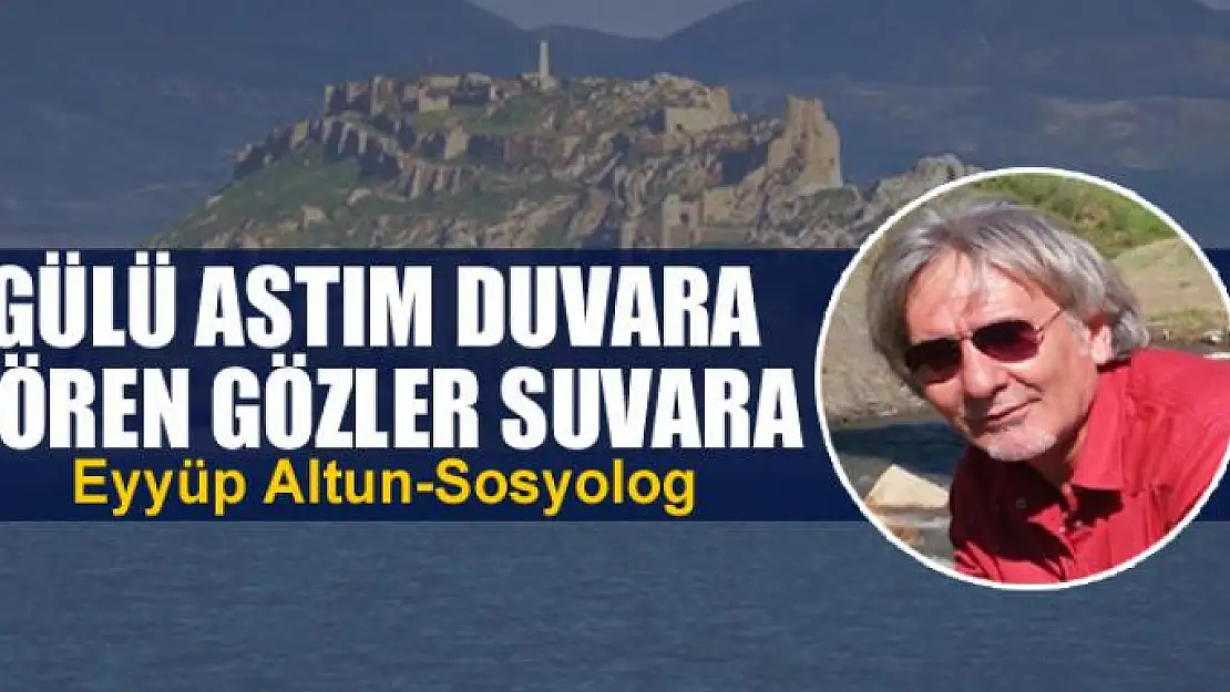 Gülü astım duvara gören gözler suvara