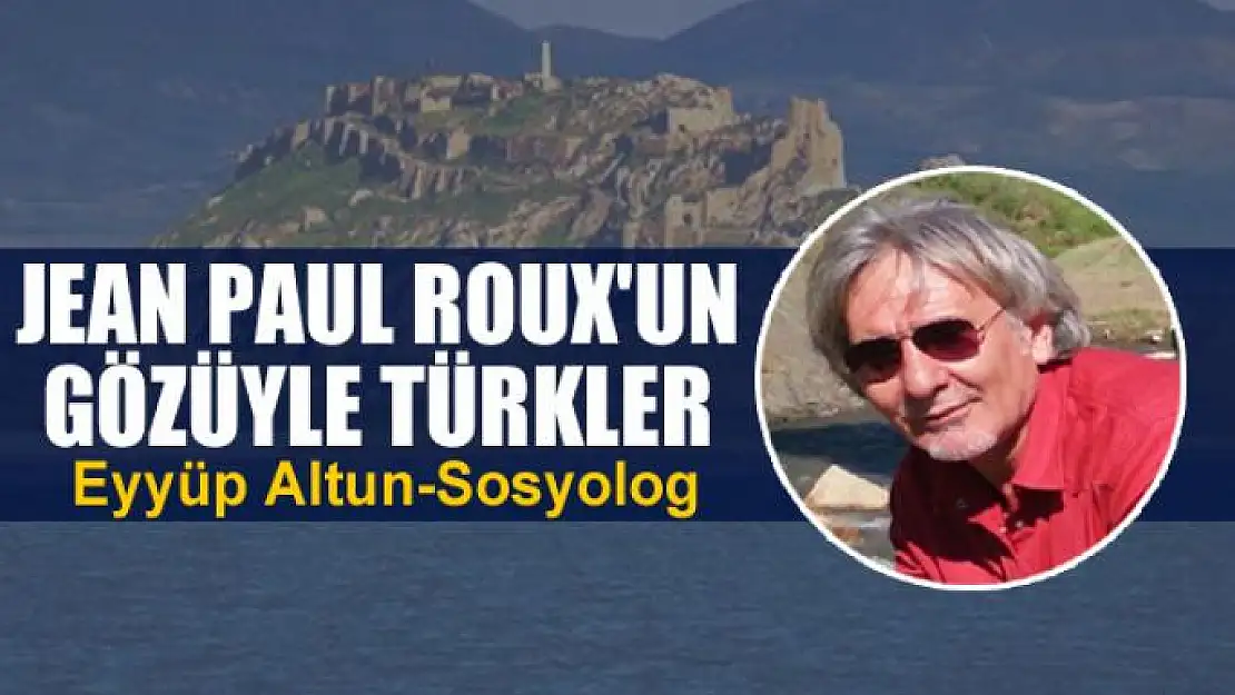 Jean Paul Roux'un Gözüyle Türkler