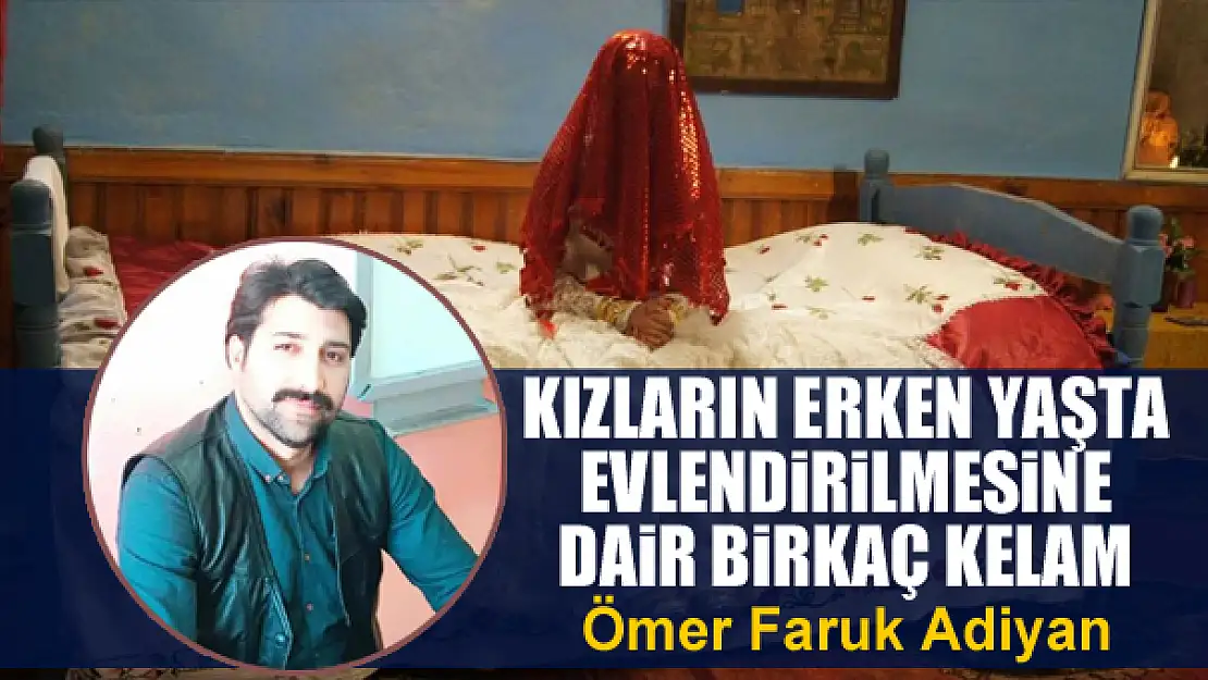 Kızların erken yaşta evlendirilmesine dair birkaç kelam