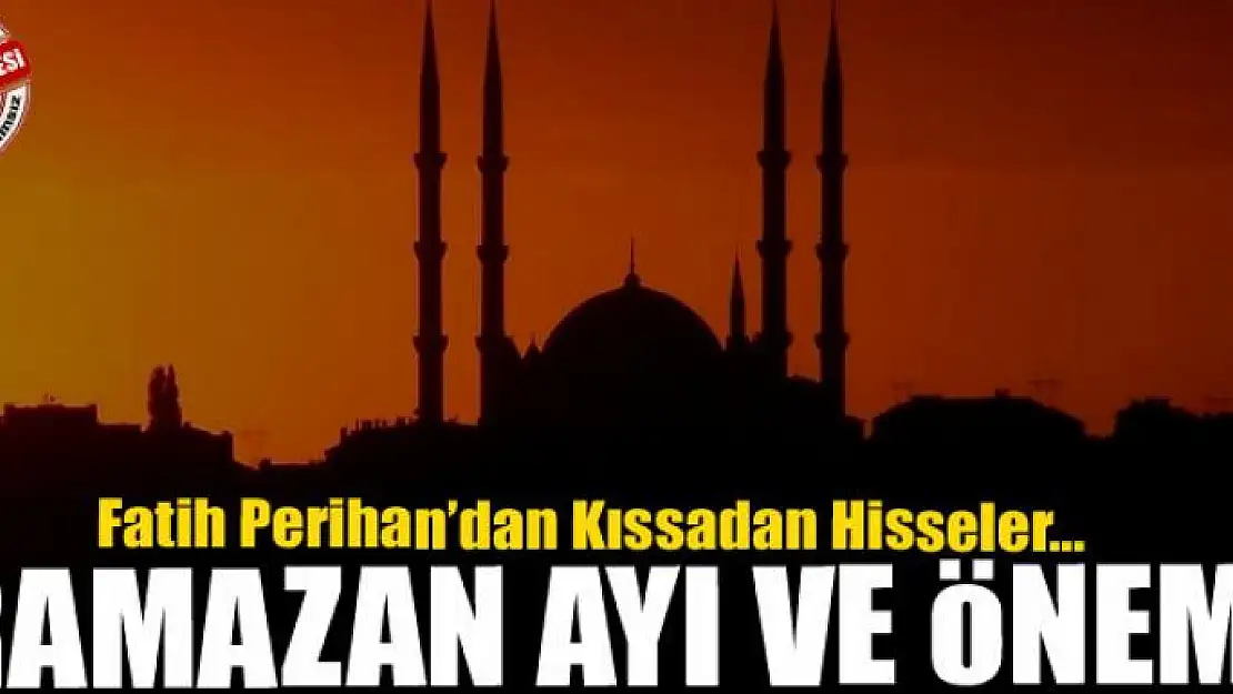 Ramazan ayı ve önemi