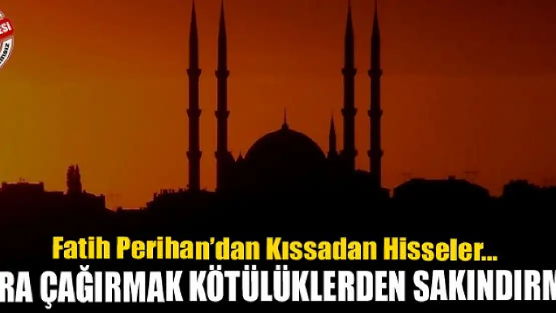 Hayra çağırmak kötülüklerden sakındırmak